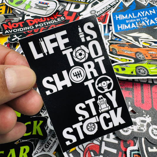 Life is too short to stay stock sticker