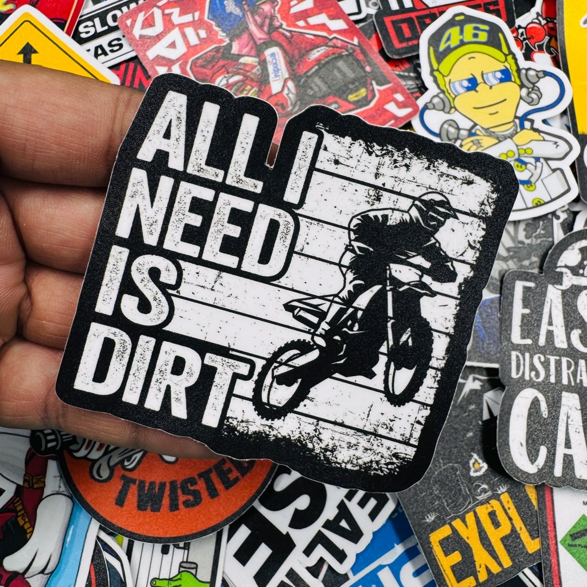 All i need is dirt sticker - Street Soul Clothing