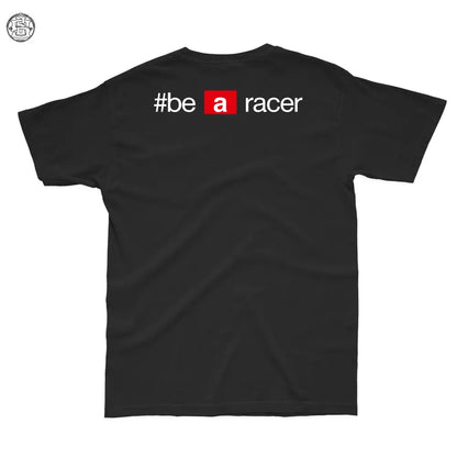 Be a Racer Printed T-shirt - T- Shirt