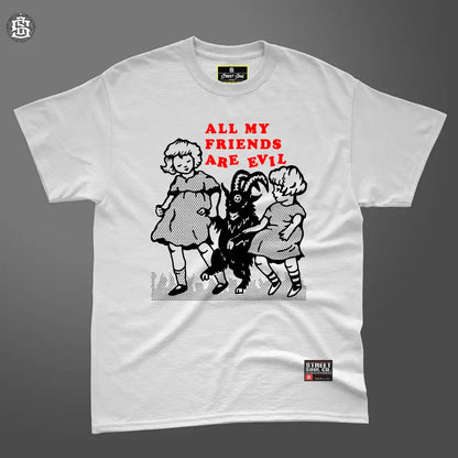 Friends are evil white T-shirt - T- Shirt