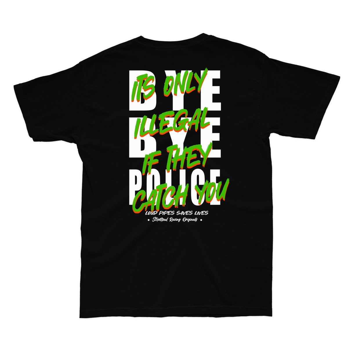 Loud pipes Saves lives Graphic tee - Street Soul Clothing