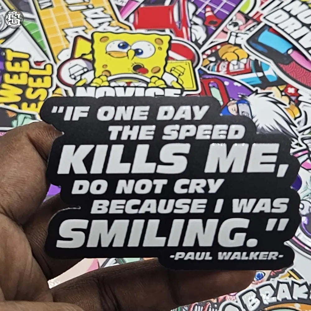 Paul walker quote sticker (Embossed) - Street Soul Clothing