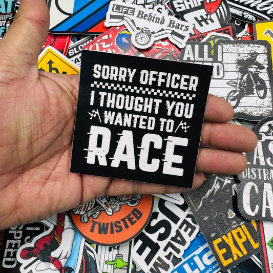 Sorry officer i thought you wanted to race sticker - Street Soul Clothing