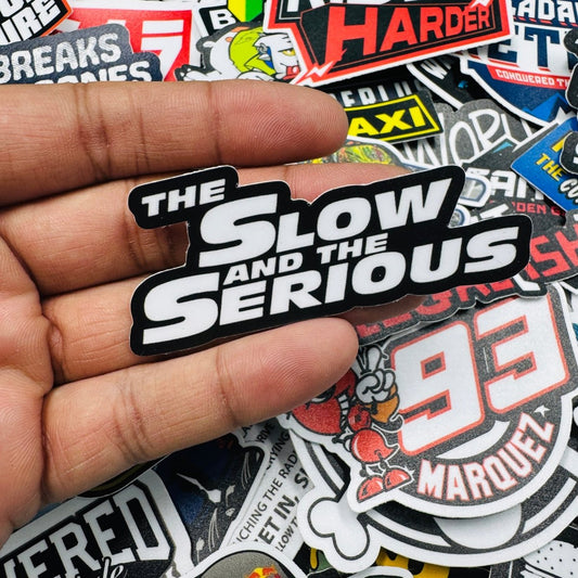 The slow and the serious sticker - Street Soul Clothing